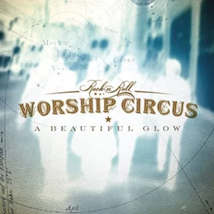 A Beautiful Glow Worship Circus 2003 CD Top-quality Free UK shipping