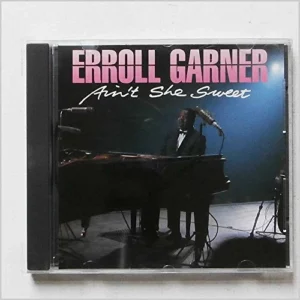 Ain't She Sweet ErROL GARNER 1990 CD Top-quality Free UK shipping