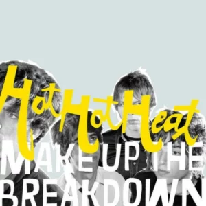 Make Up the Breakdown Hot Hot Heat 2003 CD Top-quality Free UK shipping