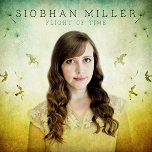 Flight Of Time Siobhan Miller 2014 CD Top-quality Free UK shipping