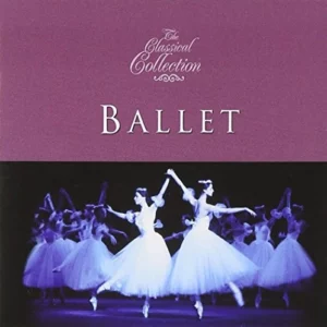 Classical Collection - Ballet Various 2007 CD Top-quality Free UK shipping