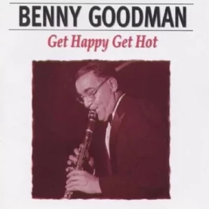 Get Happy, Get Hot Benny Goodman 1994 CD Top-quality Free UK shipping