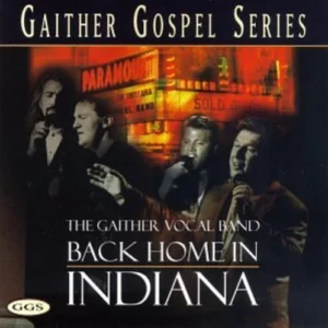 Back Home in Indiana Gaither Vocal Band 1997 CD Top-quality Free UK shipping