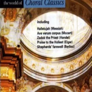 The World of Choral Classics various 1995 CD Top-quality Free UK shipping