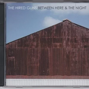 Between Here & the Night The Hired Guns CD Top-quality Free UK shipping