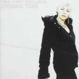 Crossing Tides Heather Mcleod 2005 CD Top-quality Free UK shipping