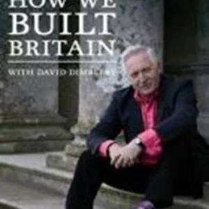 How We Built Britain David Dimbleby 2007 DVD Top-quality Free UK shipping