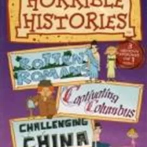 Horrible Histories - Rotten Romans, Captivating Columbus & Challenging China -