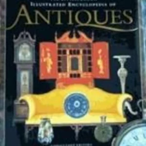 The Little Brown Illustrated Encyclopedia Of Antiques Top-quality