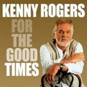 For the Good Times Kenny Rogers 2005 CD Top-quality Free UK shipping