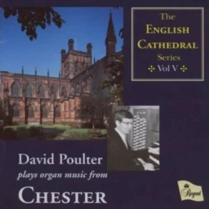 English Cathedral Series Vol.5 - Chester Cathedral David Poulter 2002 CD