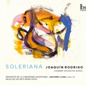 Joaquín Rodrigo: Soleriana: Chamber Orchestra Works Rodrigo / Lluna 2020 CD