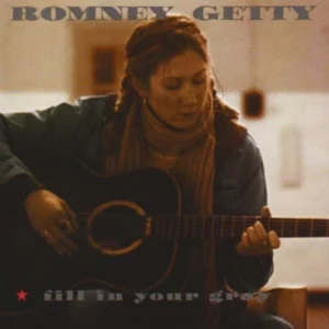 Romney Getty-Fill In Your Gray Romney Getty 2005 CD Top-quality