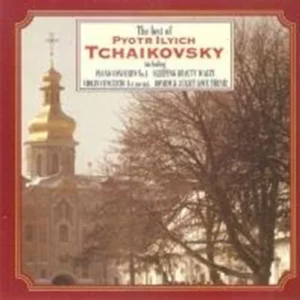 The Best Of Pyotr Ilyich Tchaikovsky Pyotr Ilyich Tchaikovsky 1994 CD