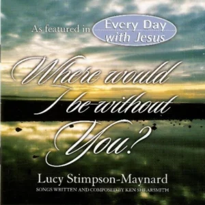 Where would I be without You? Lucy Stimpson-Maynard 2005 CD Top-quality