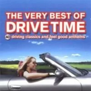 Very Best of Drive Time: 40 Driving Classics & Feel Good Anthems Various Artists