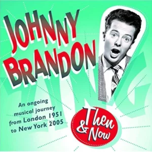 Then & Now Johnny Brandon 2005 CD Top-quality Free UK shipping