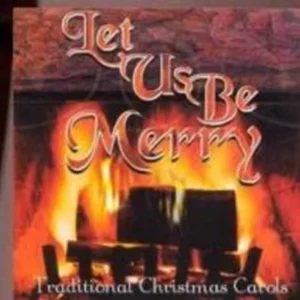 Let Us Be Merry: Traditional Christmas Carols Various Artists 1999 CD