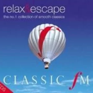 Relax and Escape - The No.1 Collection of Smooth Classics Various artists 2004