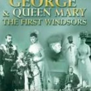 King George And Queen Mary - The First Windsors King George V 2012 DVD