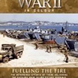 World War II In Colour - Fuelling The Fire 2005 New DVD Top-quality