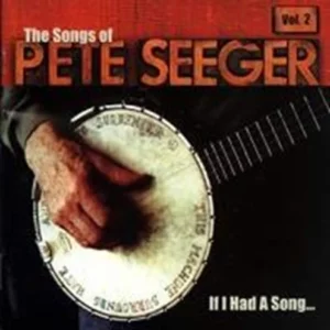 If I Had a Song: The Songs of Pete Seeger, Vol. 2 Various 2001 CD Top-quality