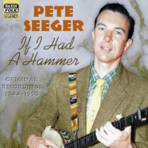 If I Had a Hammer: 1944-1950 Pete Seeger 2004 CD Top-quality Free UK shipping