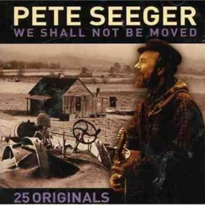 We Shall Not Be Moved Pete Seeger 2006 CD Top-quality Free UK shipping