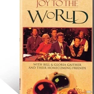 Joy to the World with Bill and Gloria Gaither and their Homecoming Friends 1996