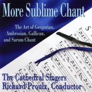 More Sublime Chant Richard Proulx 1999 CD Top-quality Free UK shipping