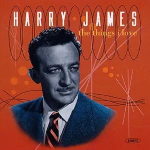 The Things I Love Harry James 2003 CD Top-quality Free UK shipping