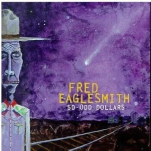 50 Odd Dollars Fred Eaglesmith 1999 CD Top-quality Free UK shipping