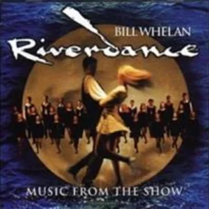 Riverdance: Music from the Show Bill Whelan 1999 CD Top-quality