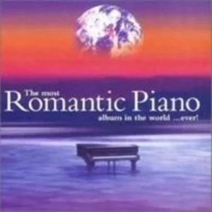 The Most Romantic Piano Album in the World...ever! Various Artists 2001 CD