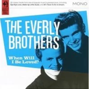 When Will I Be Loved? The Everly Brothers 2007 CD Top-quality Free UK shipping