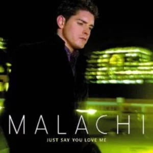 Just Say You Love Me Malachi 2003 CD Top-quality Free UK shipping