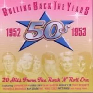 Rolling Back The Years - 50s: 1952 - 1953 Various 2004 New CD Top-quality