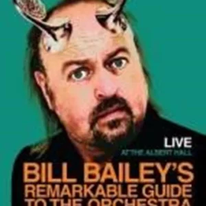 Bill Bailey's Remarkable Guide To The Orchestra Bill Bailey 2009 DVD