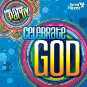 Spring Harvest - Kids Praise Party - Celebrate God Spring Harvest 2010 CD