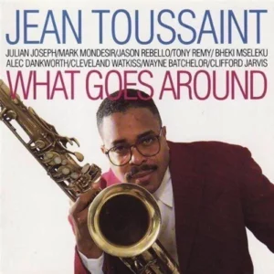 What Goes Around Jean Toussaint 1992 CD Top-quality Free UK shipping