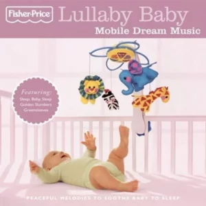 Fisher-Price Lullaby Baby: Mobile Music Various Artists 2006 CD Top-quality