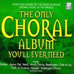 The Only Choral Album You'll Ever Need VARIOUS 2003 CD Top-quality