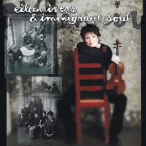 Eileen Ivers & Immigrant Soul Ivers, Eileen 2003 CD Top-quality