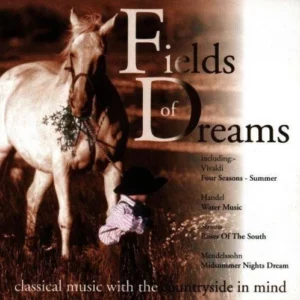 Fields Of Dreams - Classical Music With The Countryside In Mind Various 1999 CD