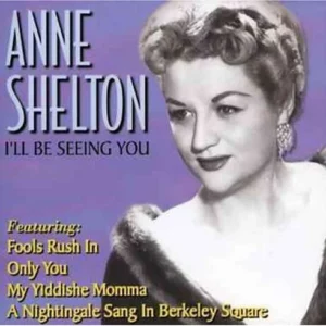 I'll Be Seeing You Anne Shelton 2003 CD Top-quality Free UK shipping