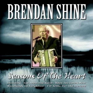 Seasons of the Heart Brendan Shine 2008 CD Top-quality Free UK shipping