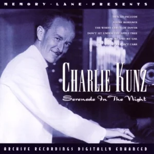 Serenade In The Night Charlie Kunz 2008 CD Top-quality Free UK shipping