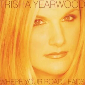 Where Your Road Leads Trisha Yearwood 1998 CD Top-quality Free UK shipping