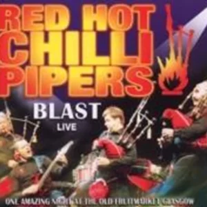 Blast Live Red Hot Chilli Pipers 2008 CD Top-quality Free UK shipping