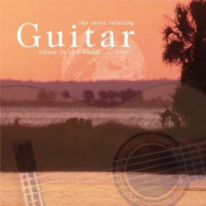 Most Relaxing Guitar Album in world Various 2005 CD Top-quality